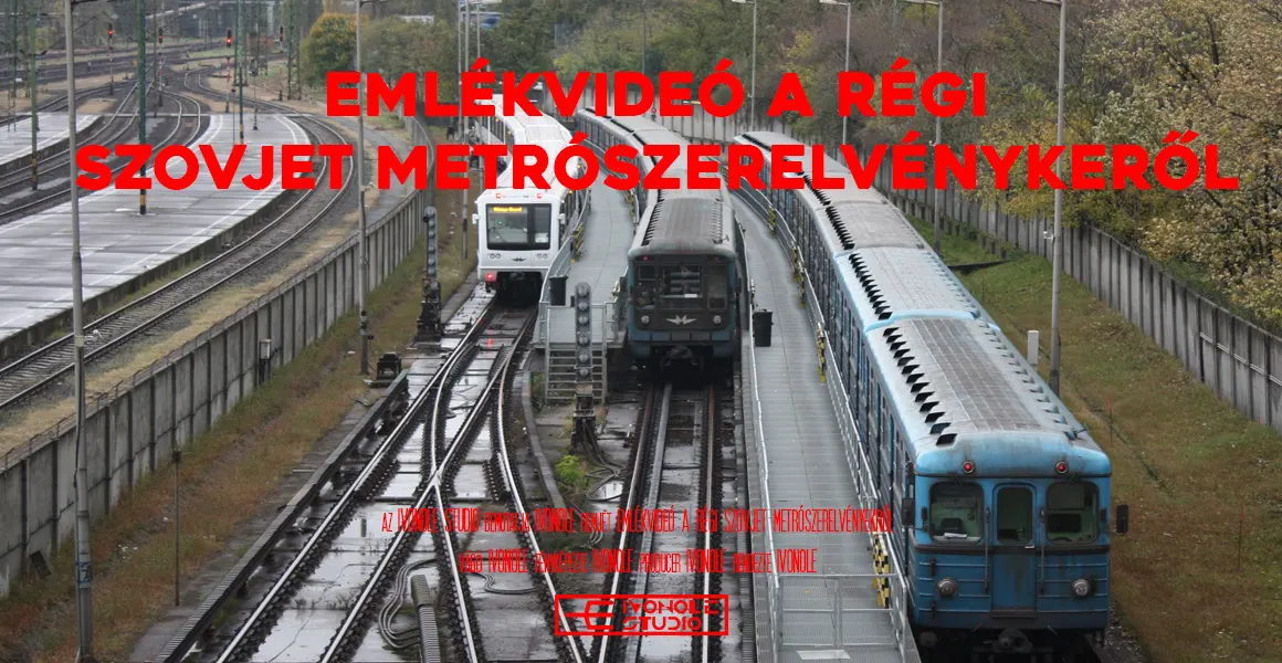 Emlékvideó a régi szovjet metrószerelvényekről